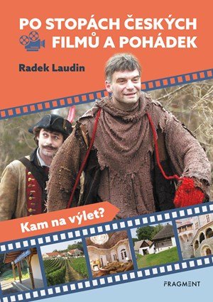 Radek Laudin: Po stopách českých filmů a pohádek Radek Laudin: Po stopách českých filmů a pohádek