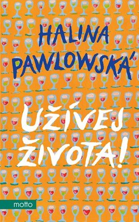 Halina Pawlowská: Užívej života! Halina Pawlowská: Užívej života!