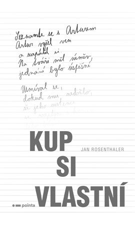 Jan Rosenthaler: Kup si vlastní Jan Rosenthaler: Kup si vlastní
