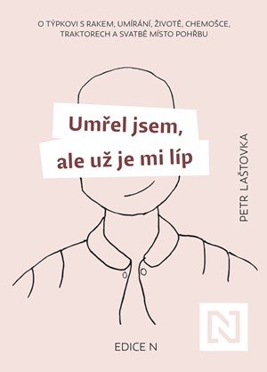 Petr Laštovka: Umřel jsem, ale už je mi líp