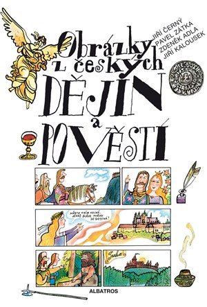 Zdeněk Adla, Jiří Černý, Pavel Zátka: Obrázky z českých dějin a pověstí Zdeněk Adla, Jiří Černý, Pavel Zátka: Obrázky z českých dějin a pověstí