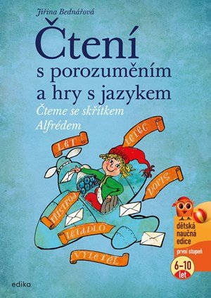 Jiřina Bednářová: Čtení s porozuměním a hry s jazykem Jiřina Bednářová: Čtení s porozuměním a hry s jazykem