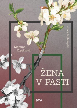 Martina Kopečková: Žena v pasti