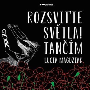 Lucia Magdziak: Rozsviťte světla! Tančím