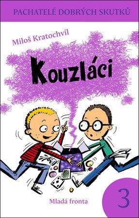 Miloš Kratochvíl: Kouzláci Miloš Kratochvíl: Kouzláci