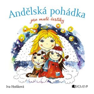 Iva Hoňková: Andělská pohádka pro malé čertíky Iva Hoňková: Andělská pohádka pro malé čertíky