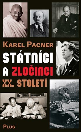 Karel Pacner: Státníci a zločinci XX. století