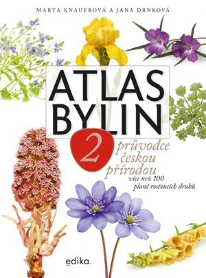 Marta Knauerová, Jana Drnková: Atlas bylin 2 Marta Knauerová, Jana Drnková: Atlas bylin 2