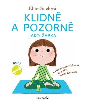Eline Snelová: Klidně a pozorně jako žabka