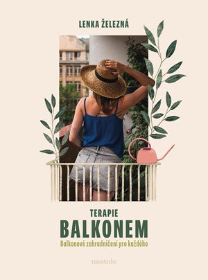 Lenka Železná: Terapie balkonem