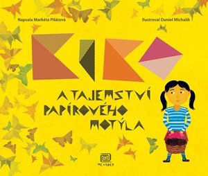 Markéta Pilátová: Kiko a tajemství papírového motýla Markéta Pilátová: Kiko a tajemství papírového motýla