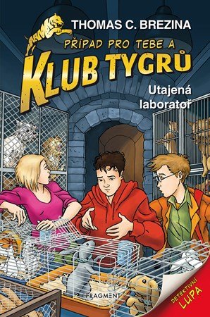 Thomas Brezina: Klub Tygrů - Utajená laboratoř