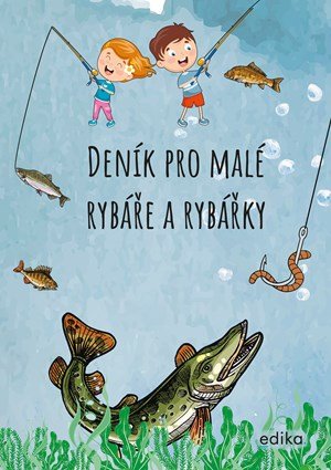 Kolektiv, Michaela Hrušková: Deník pro malé rybáře a rybářky Kolektiv, Michaela Hrušková: Deník pro malé rybáře a rybářky