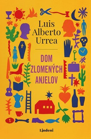 Luis Alberto Urrea: Dom zlomených anjelov