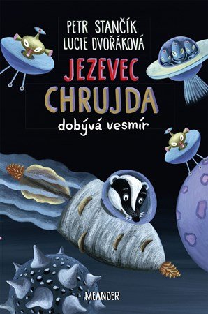 Petr Stančík: Jezevec Chrujda dobývá vesmír Petr Stančík: Jezevec Chrujda dobývá vesmír