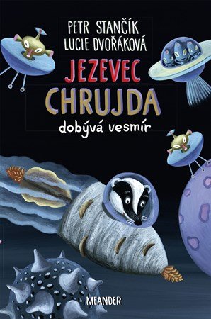 Petr Stančík: Jezevec Chrujda dobývá vesmír