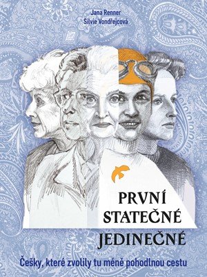 Jana Renner, Silvie Vondřejcová: První - statečné - jedinečné