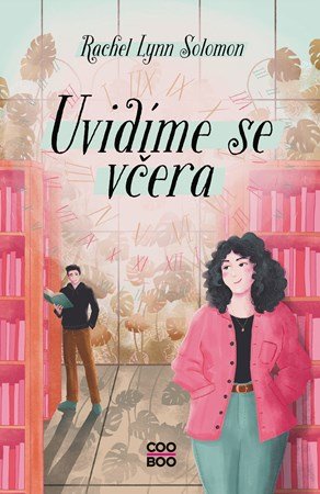 Rachel Lynn Solomon: Uvidíme se včera