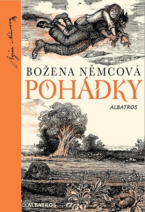 Božena Němcová: Pohádky Boženy Němcové Božena Němcová: Pohádky Boženy Němcové