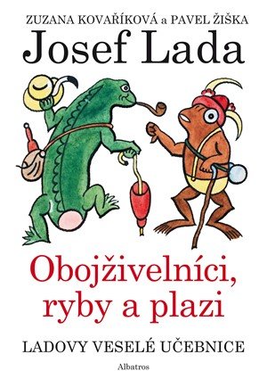 Zuzana Kovaříková, Pavel Žiška: Ladovy veselé učebnice (4) - Obojživelníci, ryby a plazi