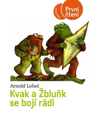 Arnold Lobel: Kvak a Žbluňk se bojí rádi Arnold Lobel: Kvak a Žbluňk se bojí rádi