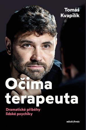 Tomáš Kvapilík: Očima terapeuta