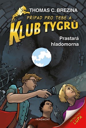 Thomas Brezina: Klub Tygrů – Prastará hladomorna