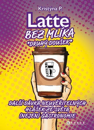 Kristýna P.: Latte bez mlíka: Druhý doušek