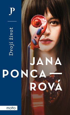 Jana Poncarová: Dvojí život Jana Poncarová: Dvojí život