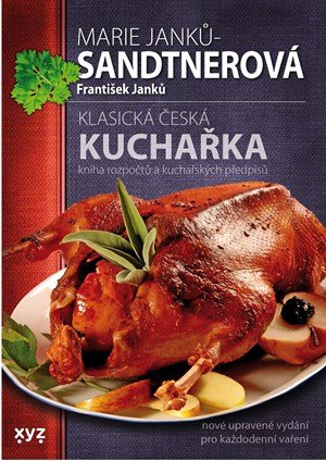 Marie Janků-Sandtnerová, František Janků: Klasická česká kuchařka