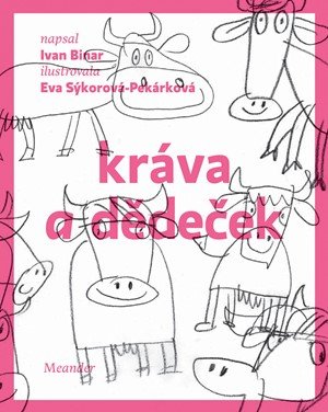 Ivan Binar: Kráva a dědeček