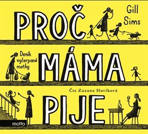 Gill Sims: Proč máma pije (audiokniha)