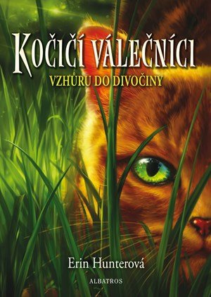 Erin Hunterová: Kočičí válečníci (1) - Vzhůru do divočiny