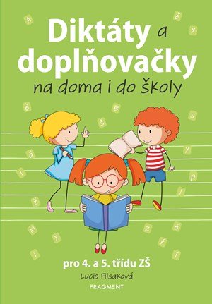 Lucie Filsaková: Diktáty a doplňovačky na doma i do školy pro 4. a 5. třídu ZŠ