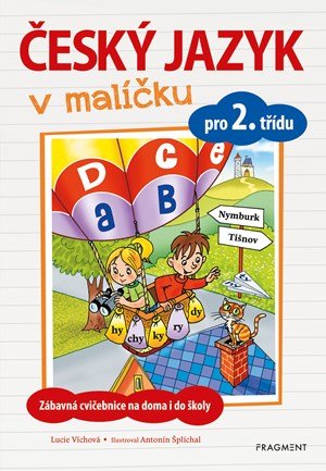 Lucie Víchová: Český jazyk v malíčku pro 2. třídu Lucie Víchová: Český jazyk v malíčku pro 2. třídu