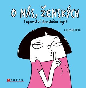 Loryn Brantz: O nás, ženských