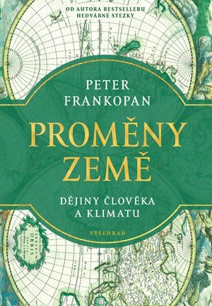 Peter Frankopan: Proměny Země Peter Frankopan: Proměny Země