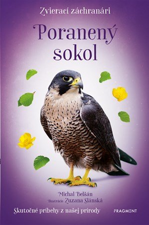 Michal Belšán: Zvierací záchranári – Poranený sokol