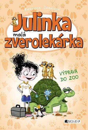 Rebecca Johnson: Julinka – malá zverolekárka 6 – Výprava do zoo