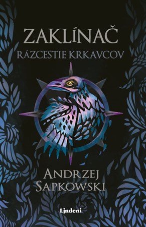 Andrzej Sapkowski: Zaklínač Rázcestie krkavcov