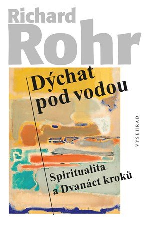 Richard Rohr: Dýchat pod vodou