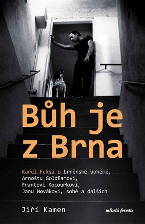 Jiří Kamen, Karel Fuksa: Bůh je z Brna