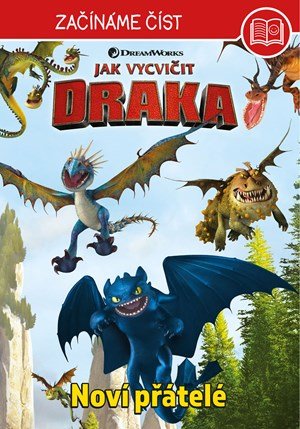 Kolektiv: Jak vycvičit draka – Začínáme číst  - Noví přátelé