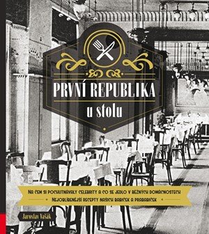 Jaroslav Vašák: První republika u stolu Jaroslav Vašák: První republika u stolu