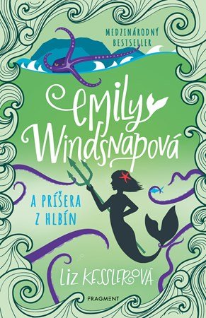 Liz Kesslerová: Emily Windsnapová 2: Emily Windsnapová a príšera z hlbín Liz Kesslerová: Emily Windsnapová 2: Emily Windsnapová a príšera z hlbín