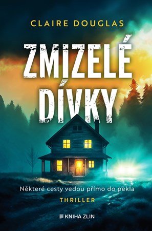 Claire Douglas: Zmizelé dívky Claire Douglas: Zmizelé dívky