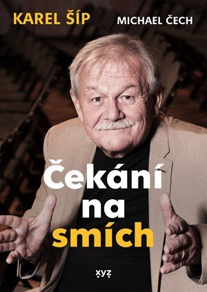 Karel Šíp, Michael Čech: Čekání na smích