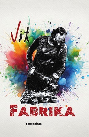 Vít Španihel: Fabrika