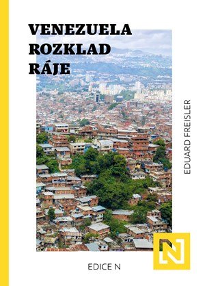 Eduard Freisler: Venezuela: Rozklad ráje