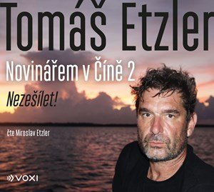 Tomáš Etzler, Lucie Tenney: Novinářem v Číně 2 (audiokniha)